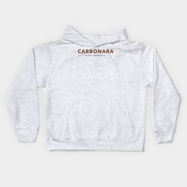 Carbona without cream please pasta Kids Hoodie by Blanc79Studio